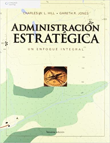 ADMINISTRACION ESTRATEGICA. UN ENFOQUE INTEGRADO (Spanish Edition)